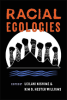Racial Ecologies